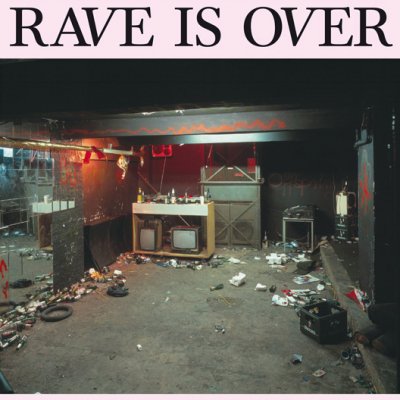 the rave is over
